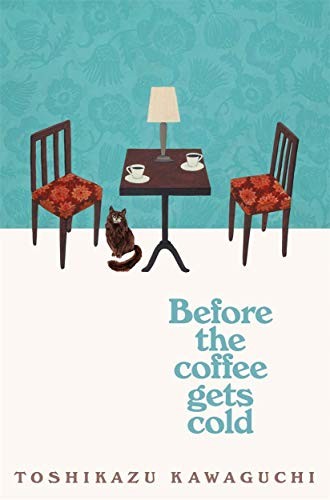 Cover of Before the Coffee Gets Cold by Toshikazu Kawaguchi.