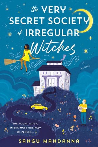 Cover of The Very Secret Society of Irregular Witches by Sangu Mandanna.